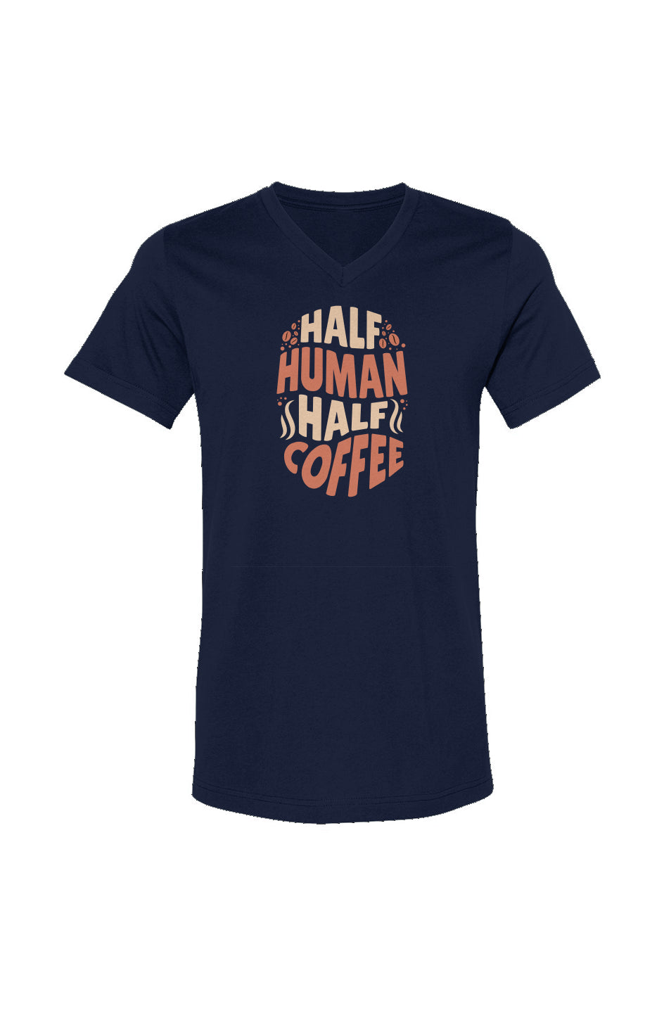 "Half Human, Half Coffee" Unisex Fit 